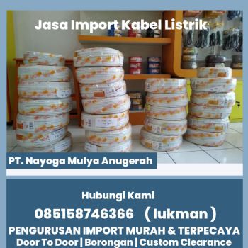 Jasa import kabel listrik nayoga door to door